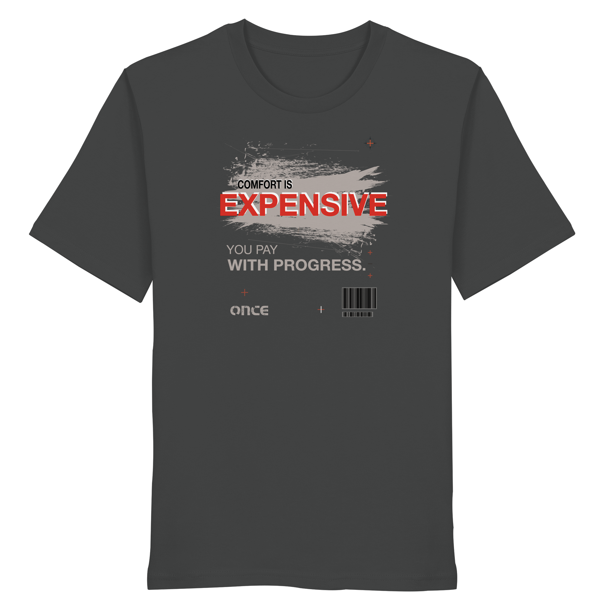 COMFORT IS EXPENSIVE.