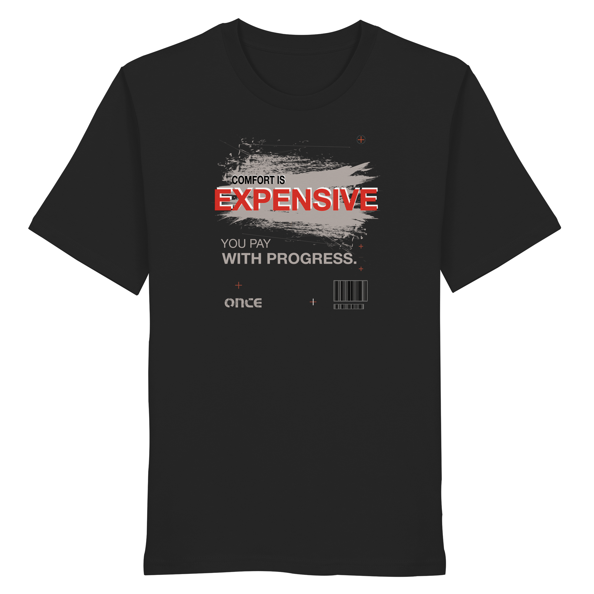 COMFORT IS EXPENSIVE.
