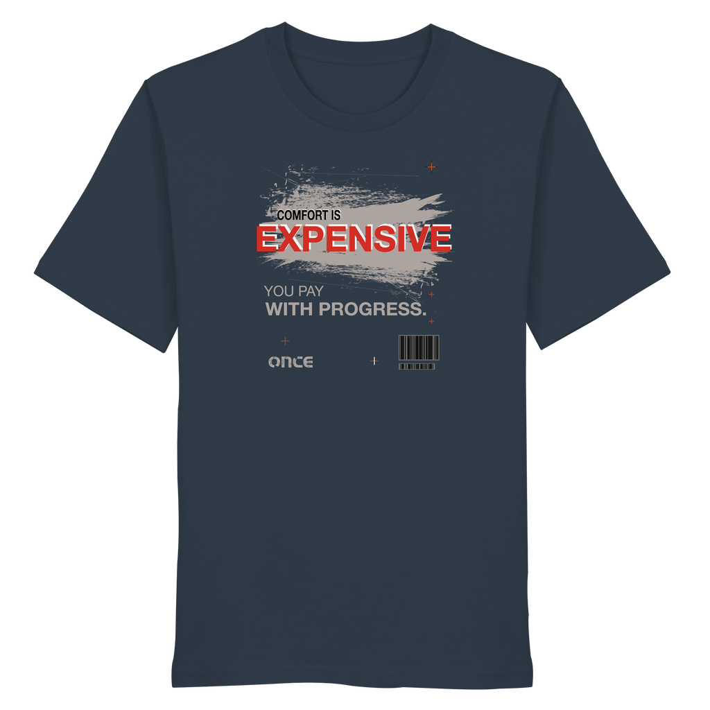 COMFORT IS EXPENSIVE.