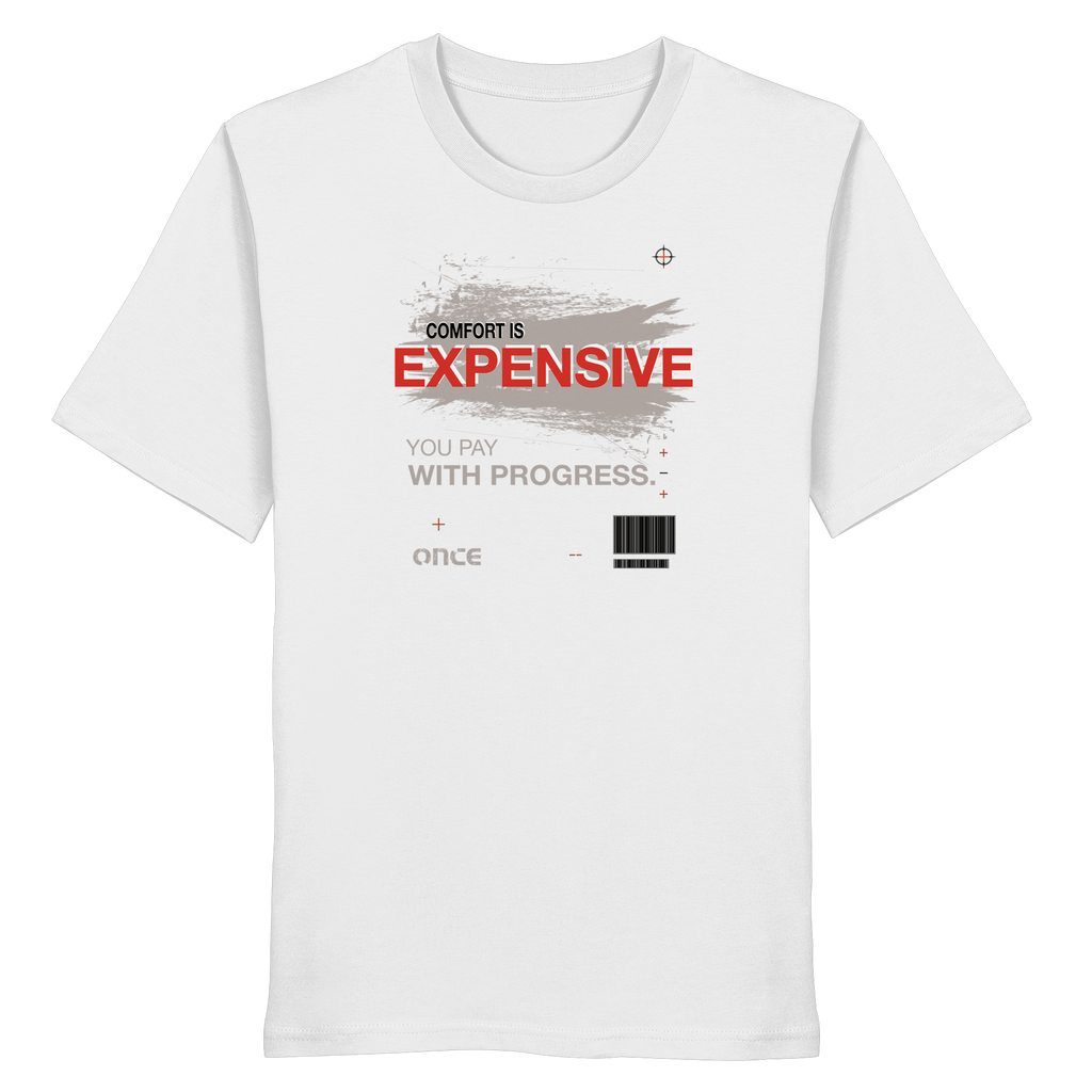 COMFORT IS EXPENSIVE.